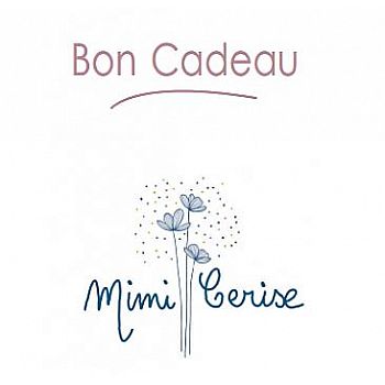 Bon cadeau Mimi Cerise ( virtuel par voie électronique) 